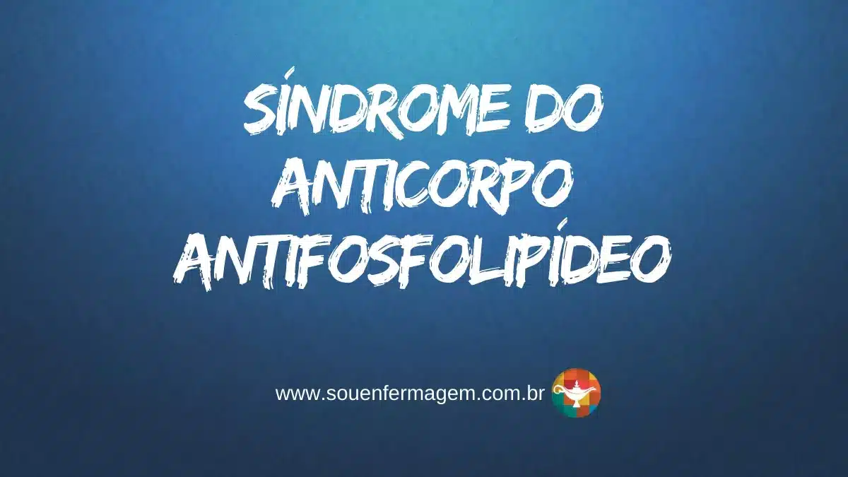 Síndrome de Anticorpo Antifosfolipídeo