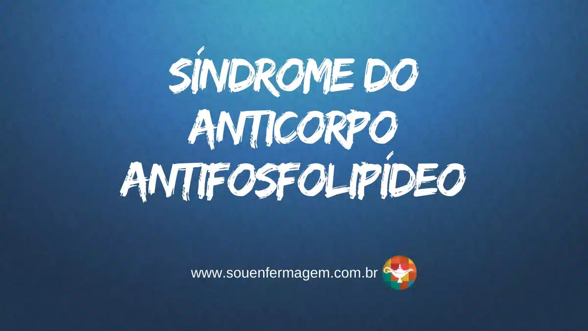 Síndrome de Anticorpo Antifosfolipídeo