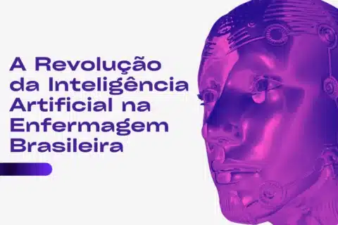 A Revolução da Inteligência Artificial na Enfermagem Brasileira