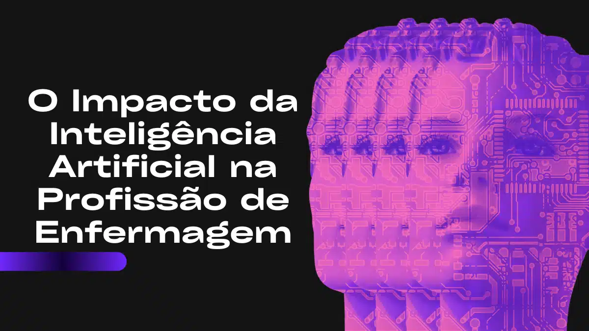 O Impacto da Inteligência Artificial ​​na Profissão de Enfermagem