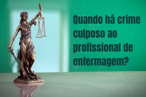 Quando há crime culposo ao profissional de enfermagem?