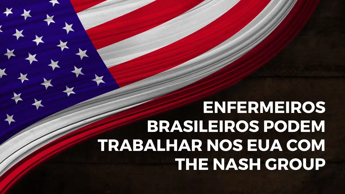 Enfermeiros Brasileiros podem trabalhar nos EUA com The Nash Group