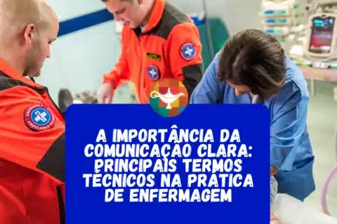 A importância da Comunicação Clara: Principais Termos Técnicos na Prática de Enfermagem