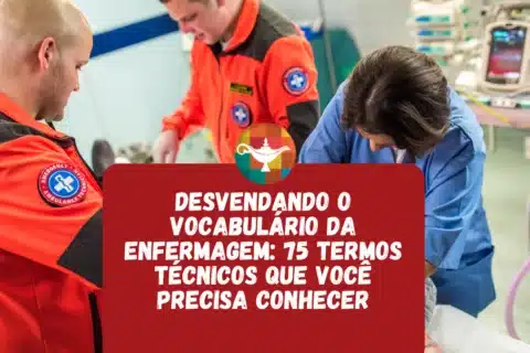 Desvendando o vocabulário da Enfermagem: 75 Termos Técnicos que você precisa conhecer