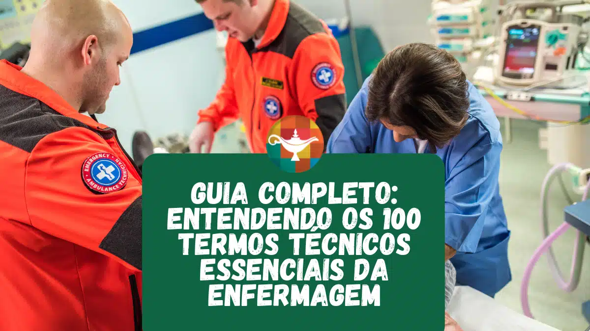 Guia Completo: Entendendo os 100 Termos Técnicos Essenciais da Enfermagem