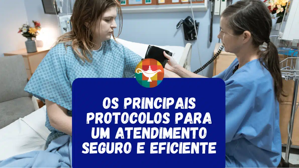 Os principais Protocolos para um atendimento seguro e eficiente