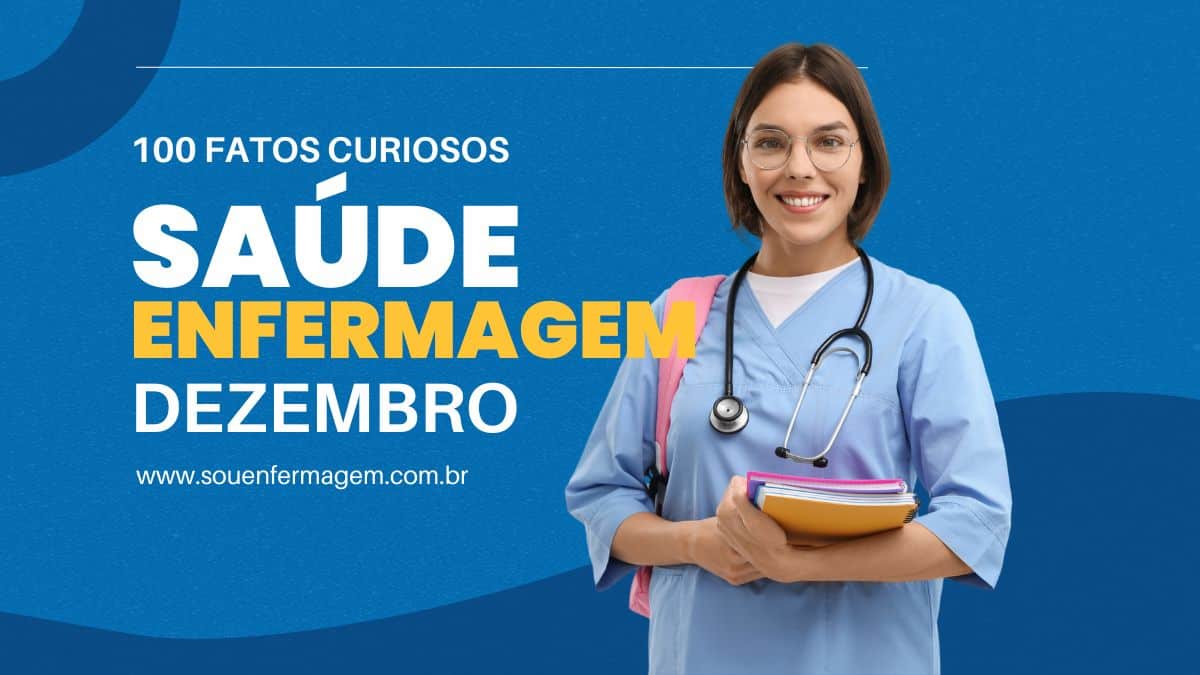 100 Fatos Curiosos da Enfermagem e Saúde do Mês de Dezembro