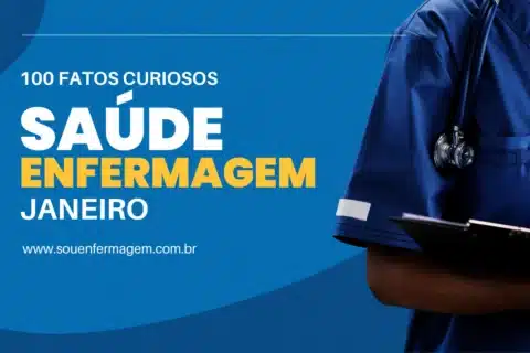 100 Fatos Curiosos da Saúde e Enfermagem na História ocorridos em Janeiro