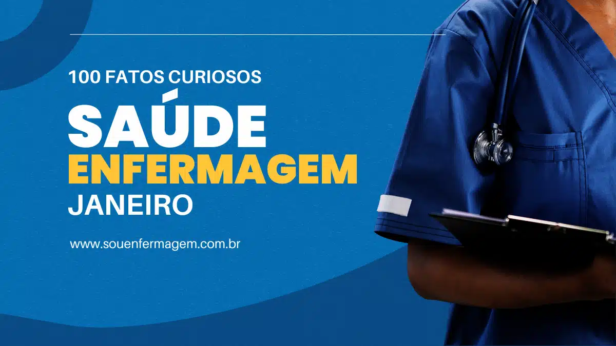100 Fatos Curiosos da Saúde e Enfermagem na História ocorridos em Janeiro