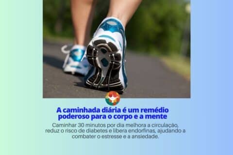 A caminhada diária é um remédio poderoso para o corpo e a mente