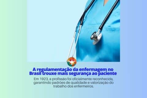 A regulamentação da enfermagem no Brasil trouxe mais segurança ao paciente