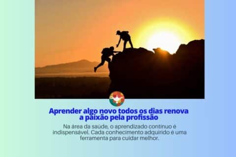Aprender algo novo todos os dias renova a paixão pela profissão