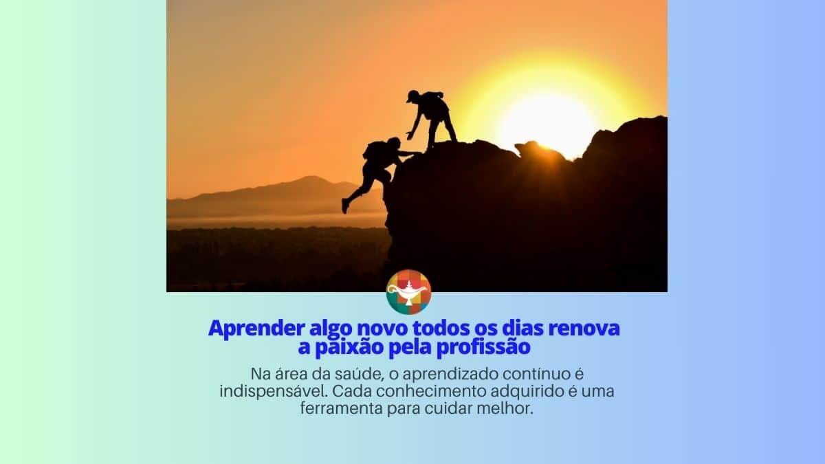 Aprender algo novo todos os dias renova a paixão pela profissão