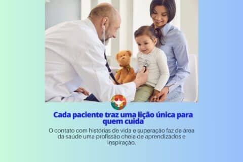 Cada paciente traz uma lição única para quem cuida