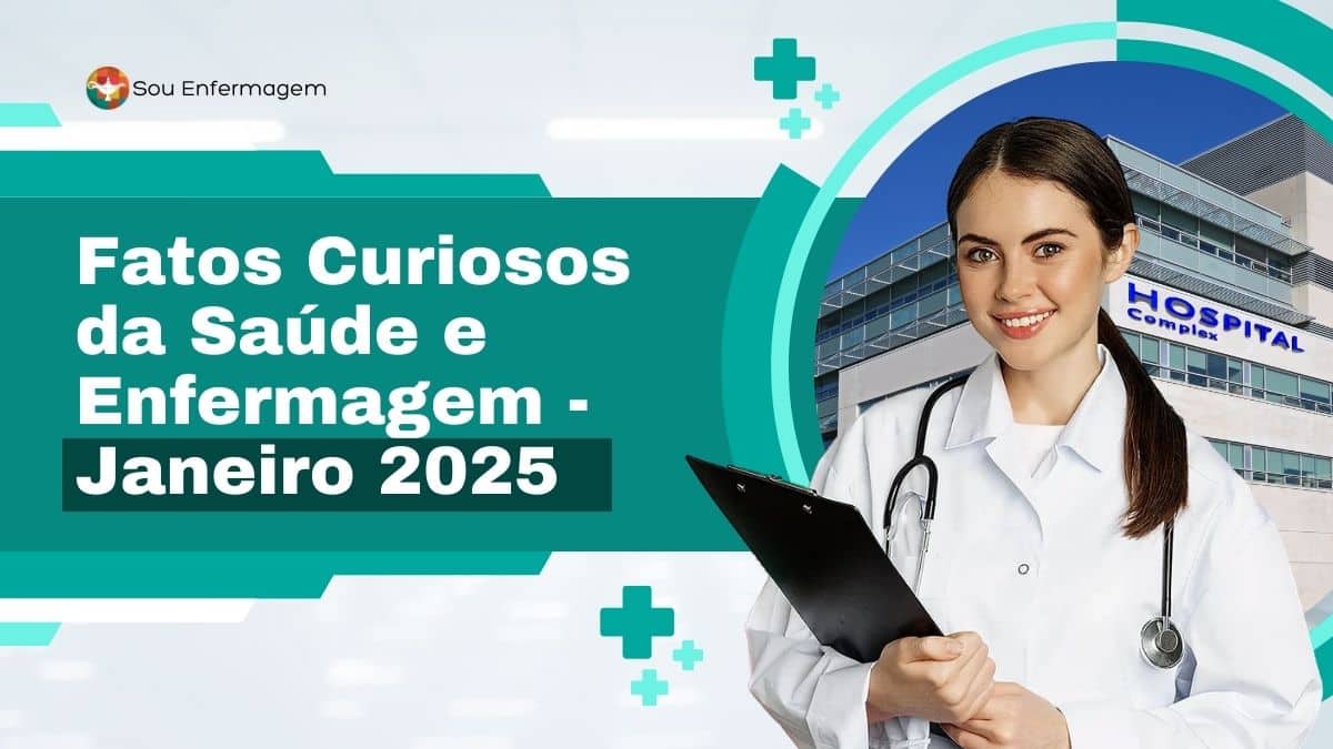 Fatos Curiosos da Saúde e Enfermagem - Janeiro 2025