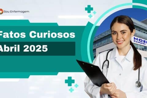 Fatos Curiosos de Saúde e Enfermagem - Abril 2025