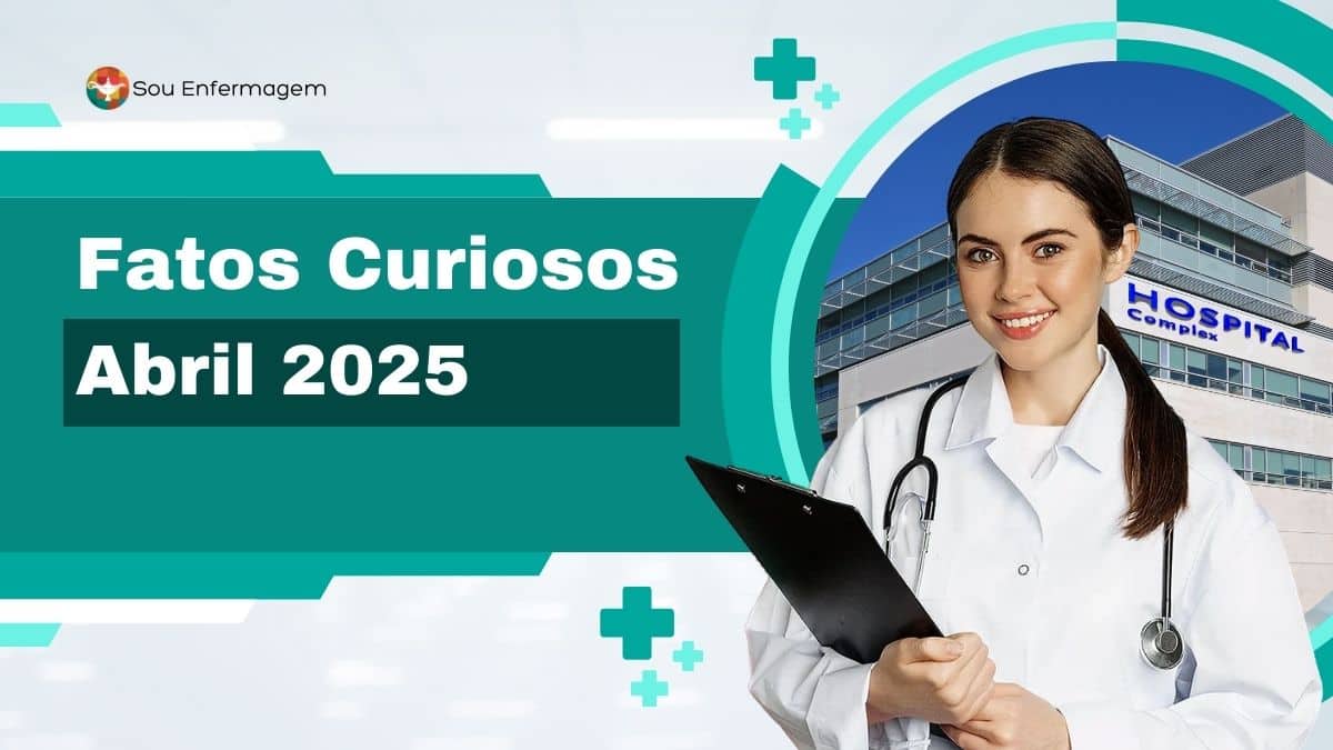 Fatos Curiosos de Saúde e Enfermagem - Abril 2025