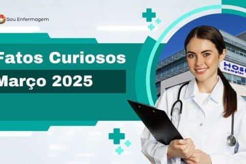 Fatos Curiosos de Saúde e Enfermagem - Março 2025