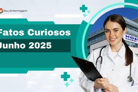 Fatos Curiosos de Saúde e Enfermagem - Junho 2025