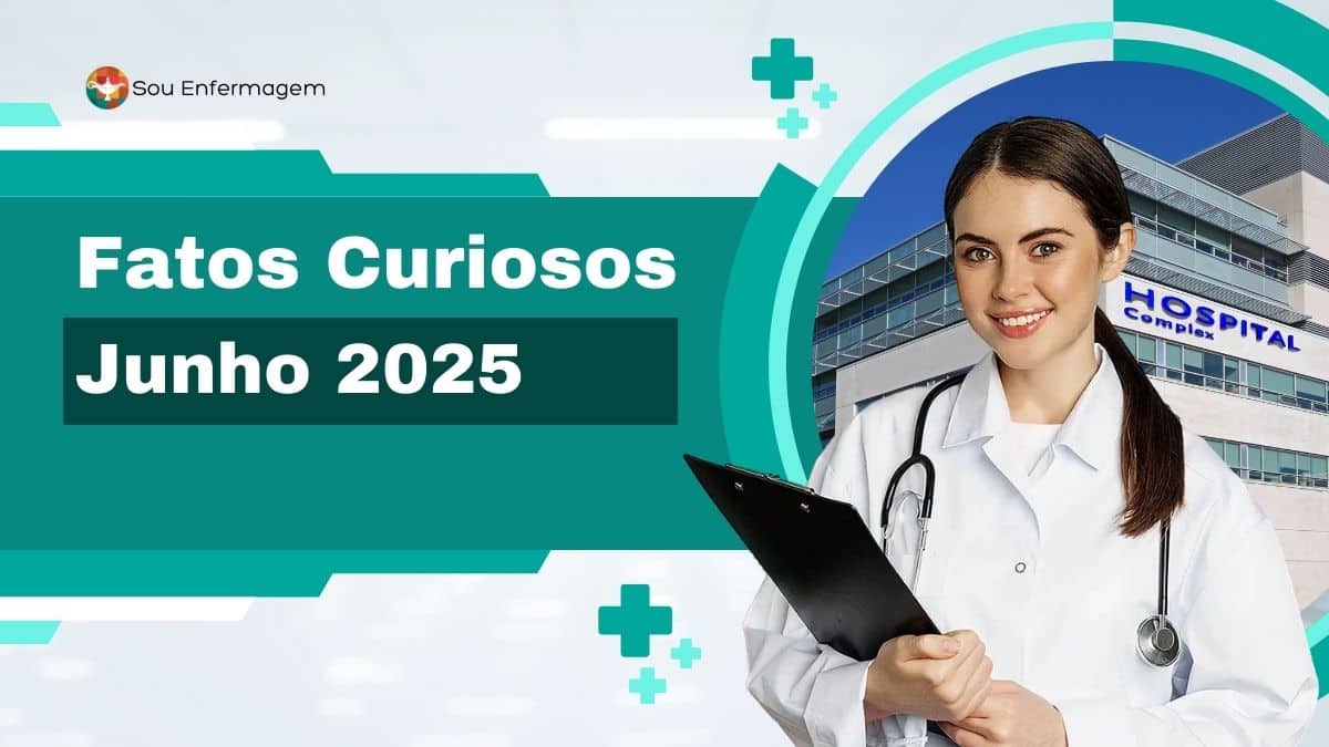 Fatos Curiosos de Saúde e Enfermagem - Junho 2025