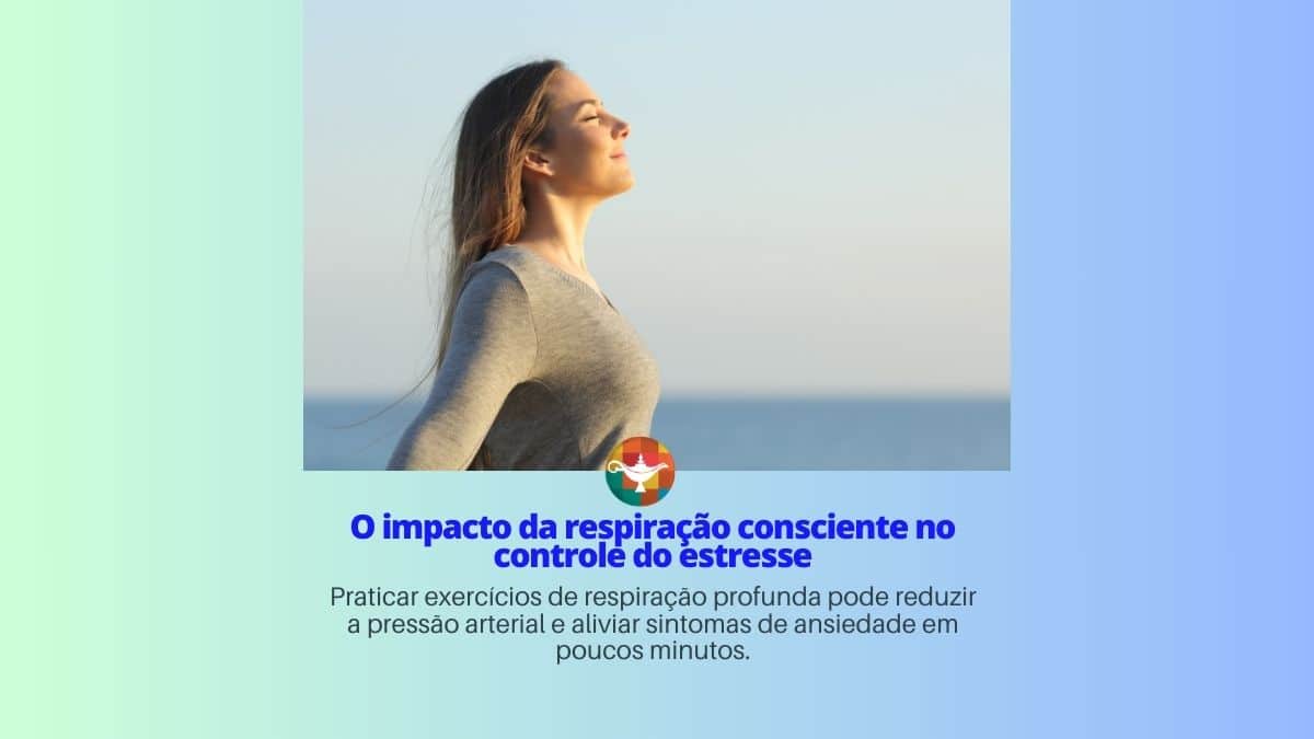 O impacto da respiração consciente no controle do estresse