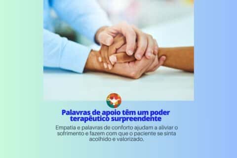Palavras de apoio têm um poder terapêutico surpreendente
