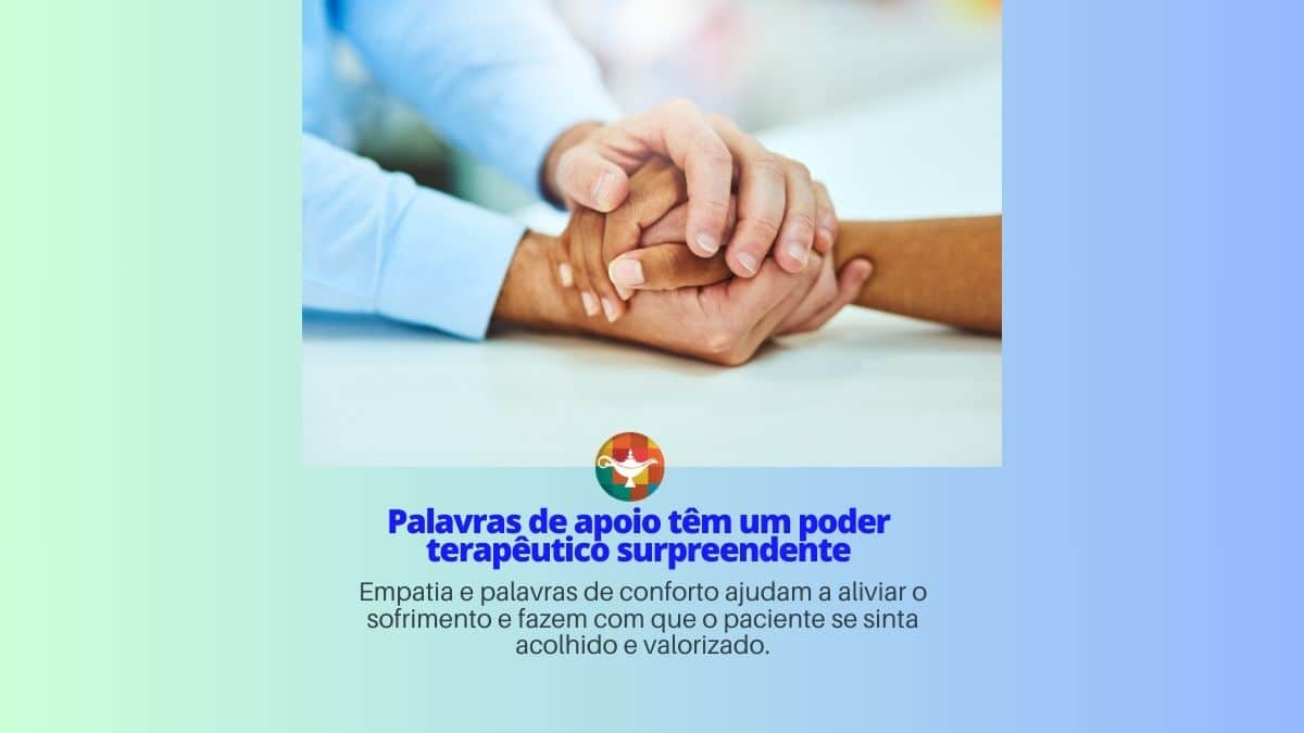 Palavras de apoio têm um poder terapêutico surpreendente