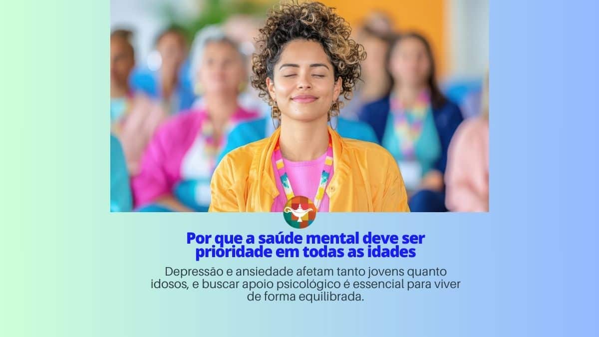 Por que a saúde mental deve ser prioridade em todas as idades