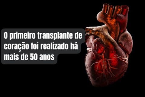 O primeiro transplante de coração foi realizado há mais de 50 anos