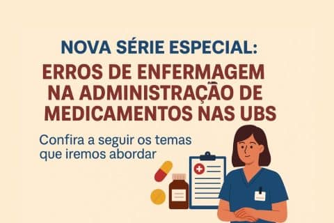 Série Especial Erros de Enfermagem na Administração de Medicamentos nas UBS