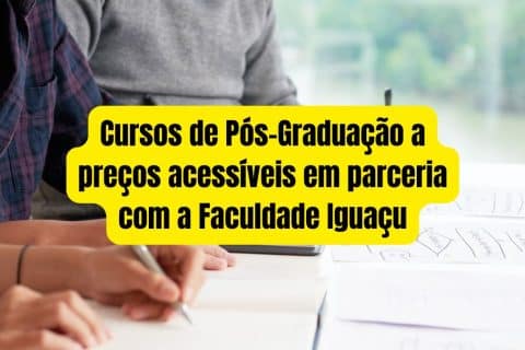 Cursos de Pós-Graduação a preços acessíveis em parceria com a Faculdade Iguaçu