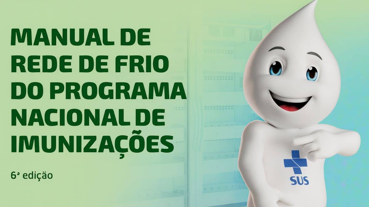 Nova edição do Manual da Rede de Frio traz mudanças importantes para o Programa Nacional de Imunizações