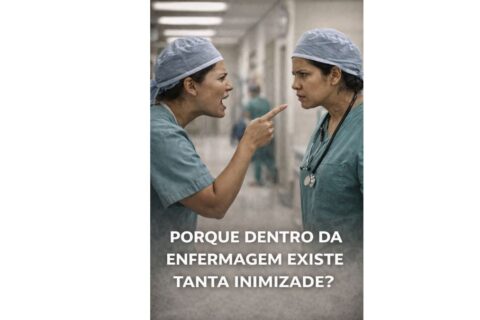 POR QUE DENTRO DA ENFERMAGEM EXISTE TANTA INIMIZADE