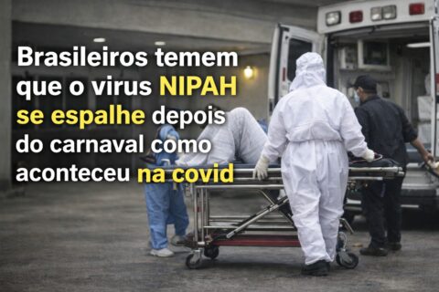 Brasileiros temem que o virus NIPAH se espalhe depois do carvanaval como aconteceu na covid